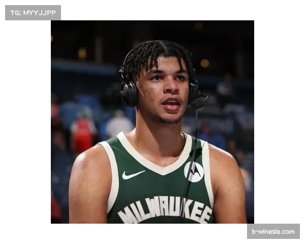 雄鹿三方交易降至税线以下 吉昂海耶斯加盟考察年轻球员潜力